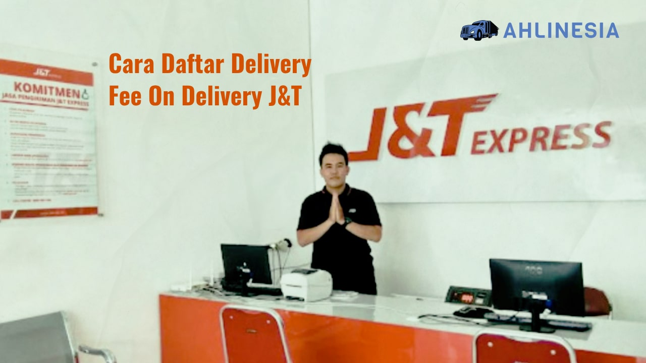 Cara Daftar Delivery Fee On Delivery J&T