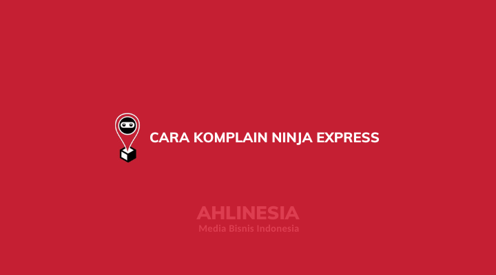 Cara Komplain Ninja Express