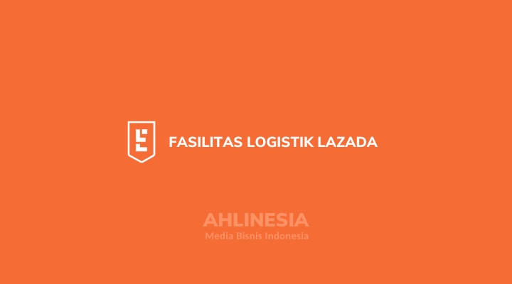 Fasilitas Logistik Lazada