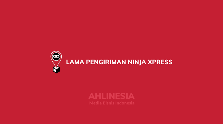 Lama Pengiriman Ninja Xpress