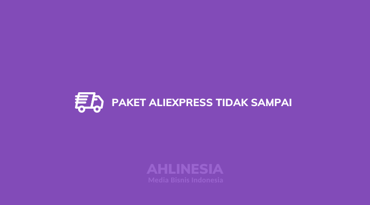 Paket AliExpress Tidak Sampai