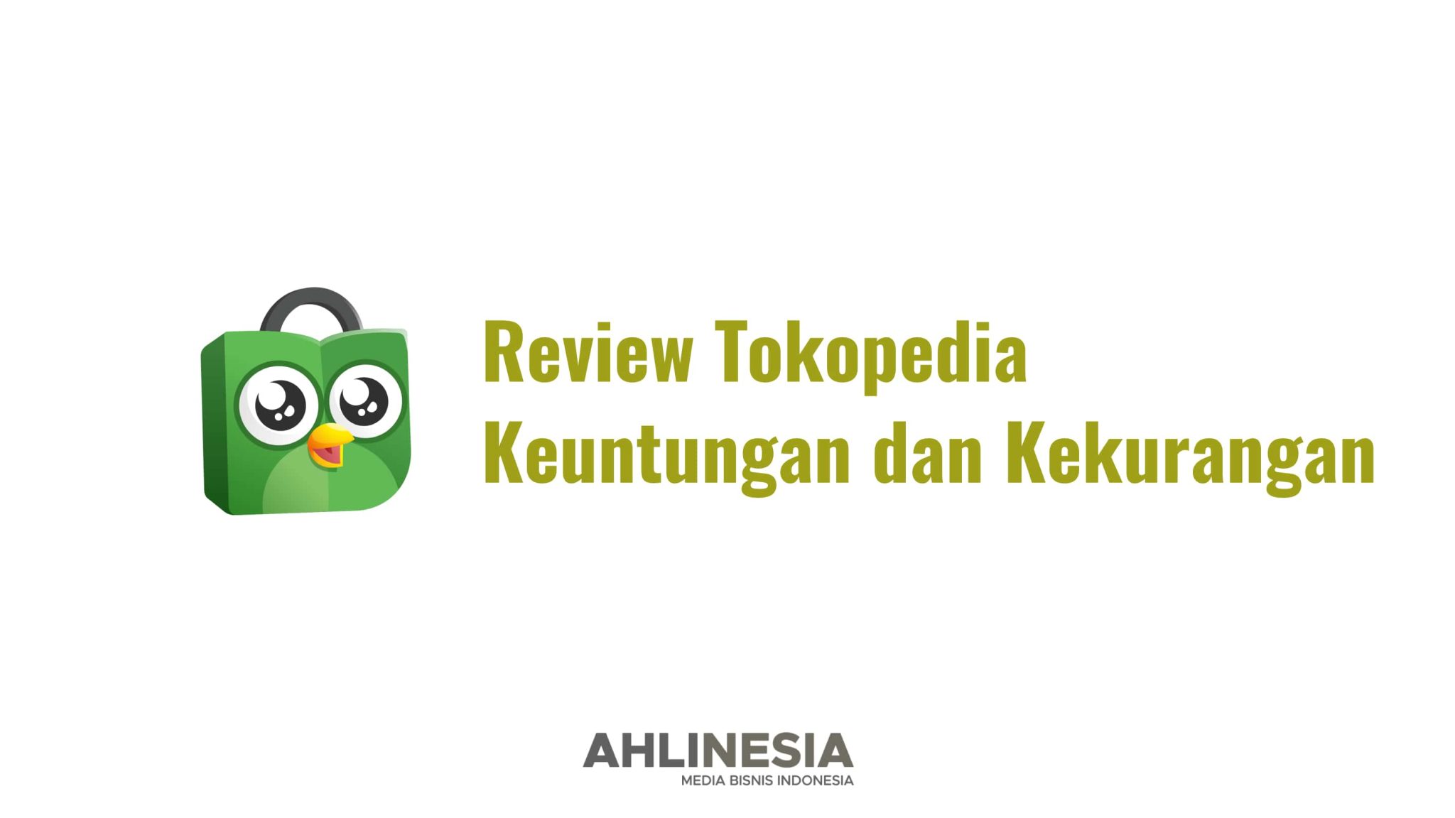 Review Tokopedia; Keuntungan Dan Kekurangan