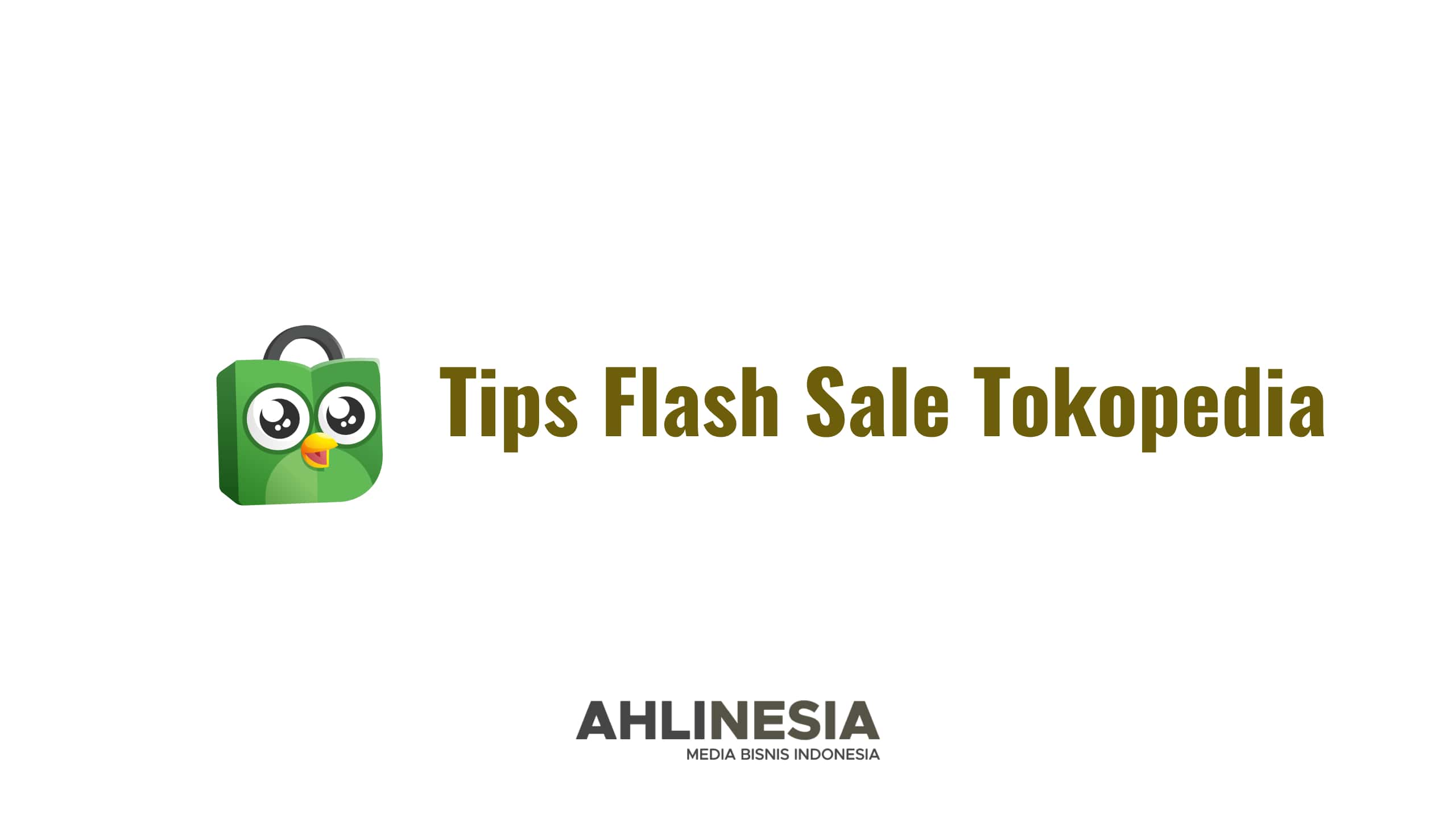 Tips flash sale tokopedia