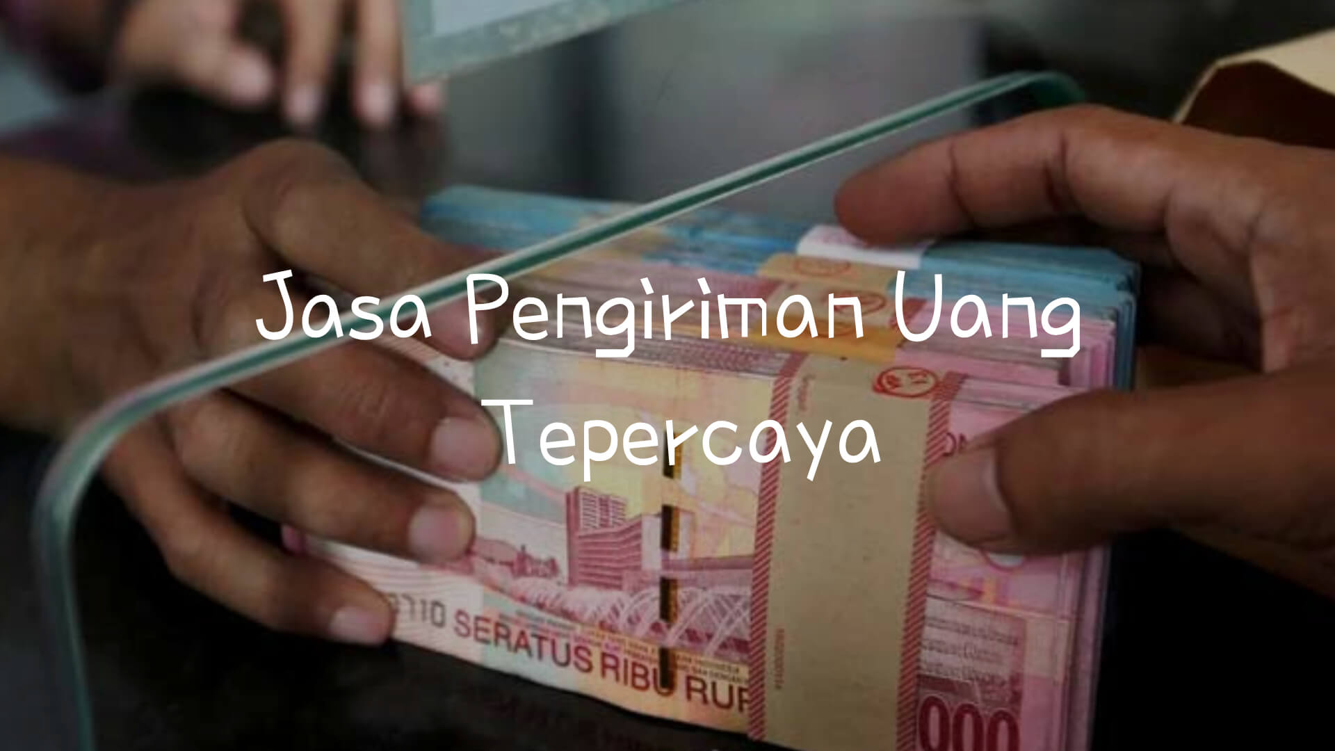 Jasa Pengiriman Uang Tepercaya